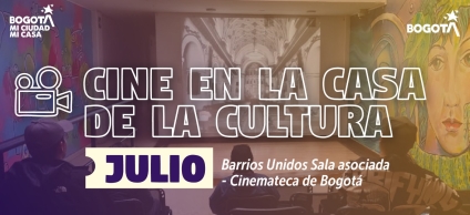 Aviso programación cinemateca de Barrios Unidos para Julio