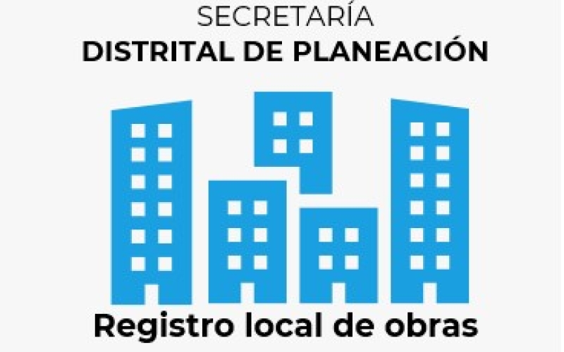 Registro Local de Obras Secretaría Distrital de Planeación