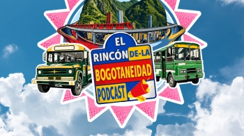 Imagen: Rincón de la Bogotaneidad podcast