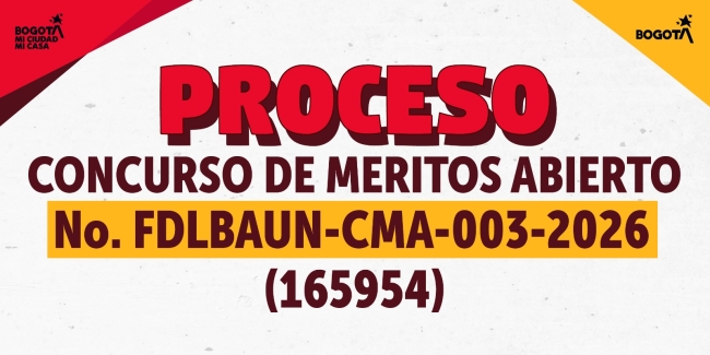 Proceso número: FDLBAUN-CMA-003-2026 (165954).
