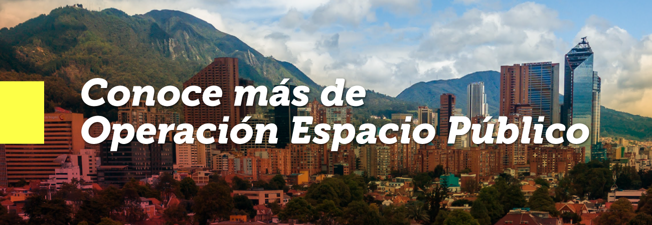 Fotografía panorámica del centro de Bogotá con un texto que dice: Conoce más de Operación Espacio Público