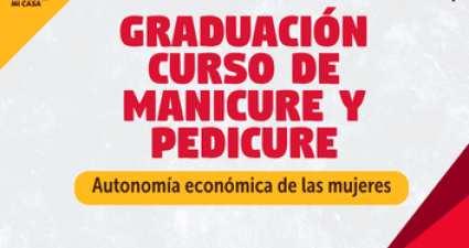 graduación de 45 mujeres en el curso de manicure y pedicure para generar autonomía económica