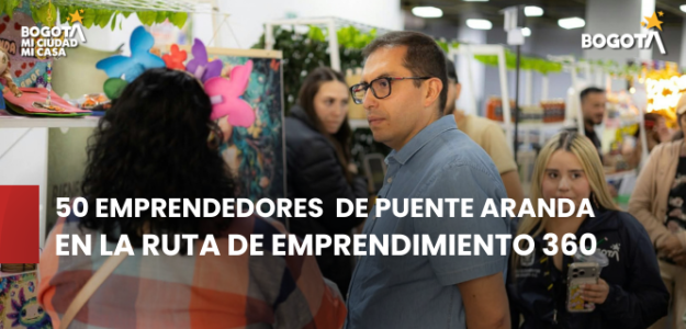 50 emprendedores de Puente Aranda fortalecieron sus negocios con la Ruta de Emprendimiento 360