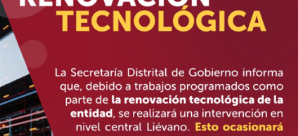 Los días 1 y 2 de febrero de 2025 se llevará a cabo la suspensión de todos los servicios prestados por la Secretaría Distrital de Gobierno como parte de la renovación tecnológica de la Entidad.