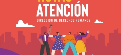 Conozca las Rutas de Atención que tiene la Secretaría Distrital de Gobierno para la defensa de los Derechos Humanos 