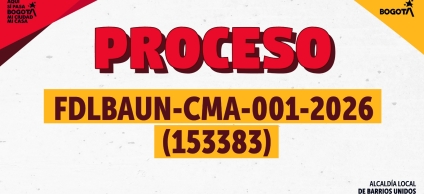 Nuevo proceso número: FDLBAUN-CMA-001-2026 (153383) Interventoría para reforzamiento estructural de la sede principal