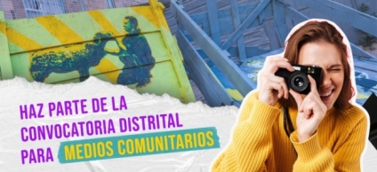 Abiertas inscripciones a la ´Convocatoria Distrital para medios comunitarios que trabajen en el fortalecimiento de la cultura de derechos humanos, diálogo y convivencia 2023´