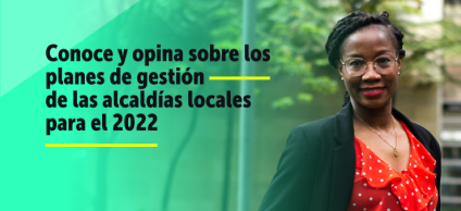 Pieza invitación a participar sobre los planes alcaldias locales 2022