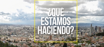 ¿Qué estamos haciendo? Así avanza el gobierno de lo cotidiano en Bogotá