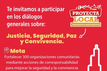 Te invitamos a participar en los diálogos generales sobre: Justicia, Seguridad, Paz y Convivencia.
