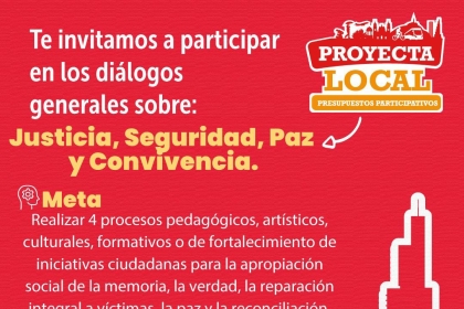 Te invitamos a participar en los diálogos generales sobre Justicia, Seguridad, Paz y Convivencia.