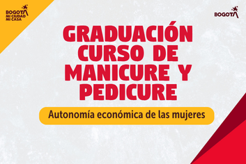 graduación de 45 mujeres en el curso de manicure y pedicure para generar autonomía económica
