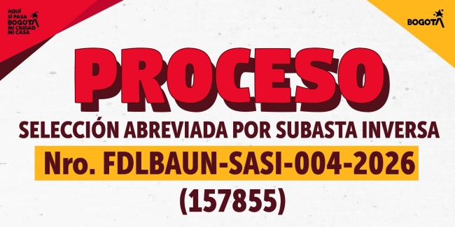 Proceso de contratación FDLBAUN-SASI-004-2026 (157855)