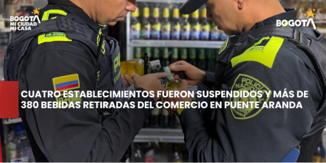 Cuatro establecimientos fueron suspendidos y más de 380 bebidas retiradas del comercio en Puente Aranda