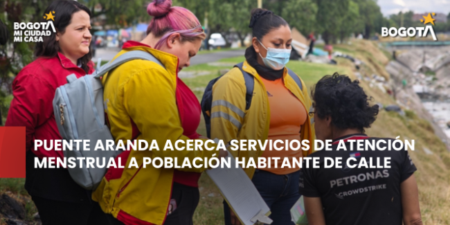 Puente Aranda acerca servicios de atención menstrual a población habitante de calle