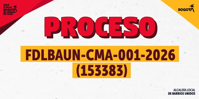 Nuevo proceso número: FDLBAUN-CMA-001-2026 (153383) Interventoría para reforzamiento estructural de la sede principal