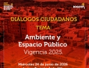 Diálogos ciudadanos: Ambiente y Espacio Público.